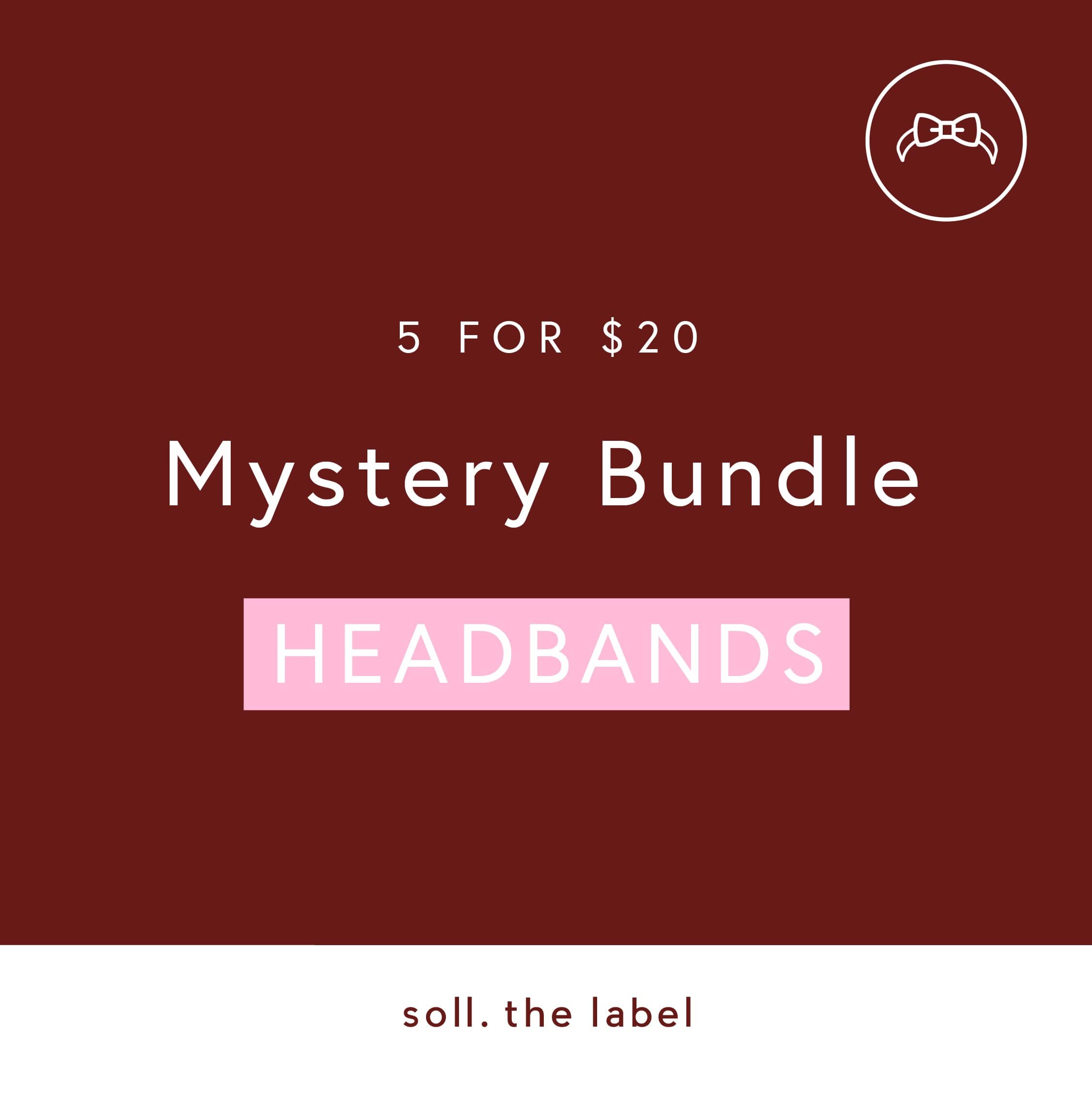 5 for $20 Mystery Headband Bundle bundle soll. the label