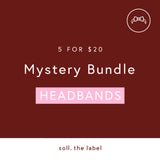 5 for $20 Mystery Headband Bundle